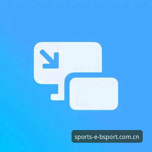 最新bsport下载地址 Bsport体育平台数据服务详解:最新下载地址与使用指南